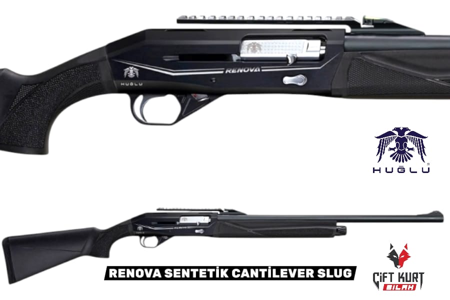 Huğlu RENOVA CANTİLEVER SENTETİK SLUG Tüplü Şarjörlü Yarı Otomatik Av Tüfeği